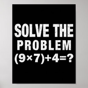 Affiche Résolvez Le Problème (9×7)+4=_ Prof De Maths Drôle