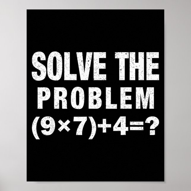 Affiche Résolvez Le Problème (9×7)+4=_ Prof De Maths Drôle (Devant)
