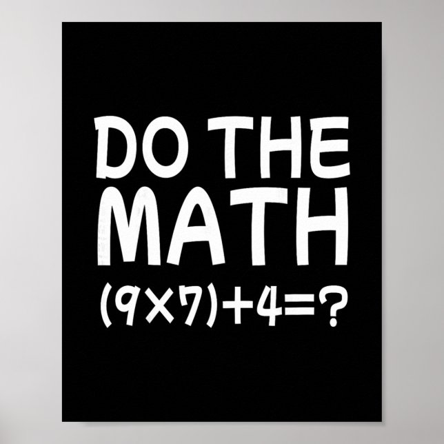Affiche Résoudre le problème Faire le calcul 67 Mème Drôle (Devant)