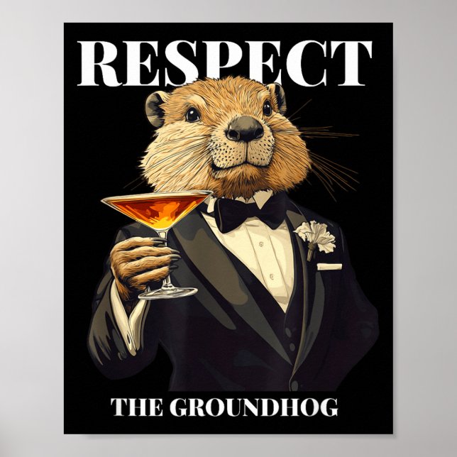 Affiche Respect The Groundhog Funny Ground Hog In Tuxedo  (Devant)