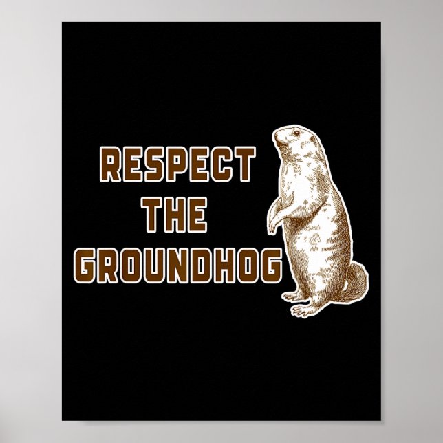 Affiche Respect The Groundhog Funny Woodchuck Image Ground (Devant)