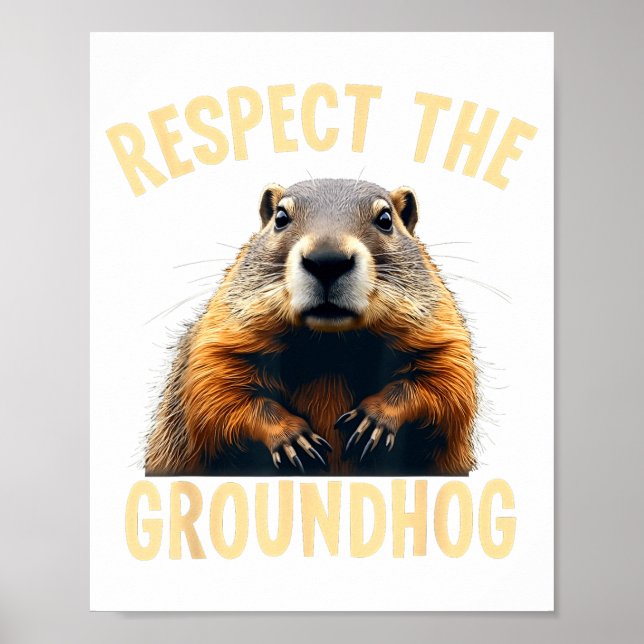 Affiche Respect The Groundhog Woodchuck Photo For Ground-h (Devant)