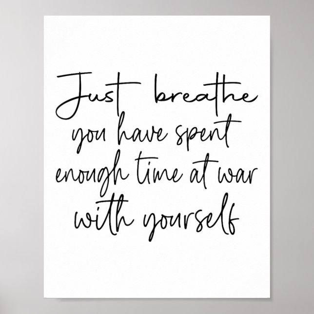 Affiche Respire Juste Que Vous Avez Passé Assez De Temps À (Devant)