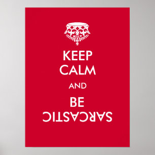 Affiche Reste Calme, Sois Sarcastique