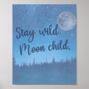 Affiche Reste sauvage, enfant de la lune citation aquarell