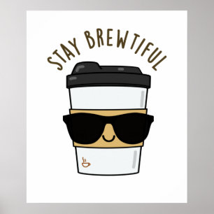 Affiche Restez Brewtiful Funny Coffee Pun