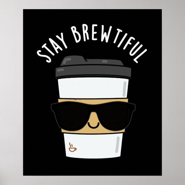 Affiche Restez Brewtiful Funny Coffee Pun Dark BG (Devant)