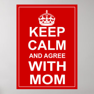 Affiche Restez Calme Et D'Accord Avec Maman