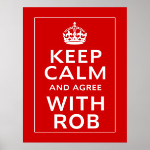 Affiche Restez Calme Et D'Accord Avec Rob