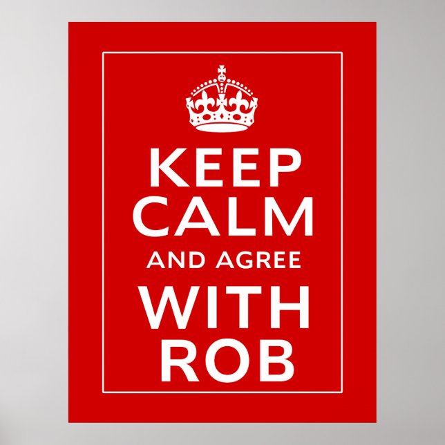 Affiche Restez Calme Et D'Accord Avec Rob (Devant)