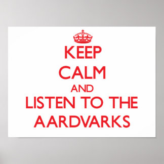 Affiche Restez calme et écoutez les Aardvarks