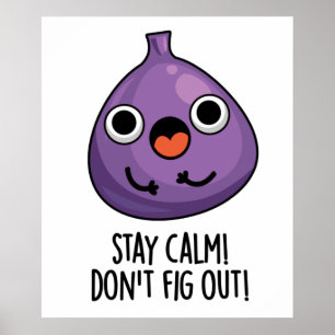 Affiche Restez Calme Ne Vous Fâchez Pas Pun Fruit Drôle