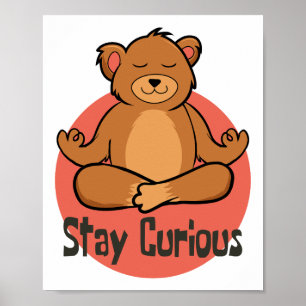 Affiche Restez curieux Kawaii drôle ours brun faisant du y