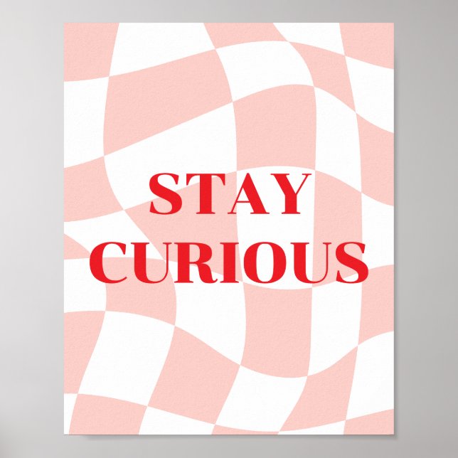 Affiche Restez curieux, motif rétro rose et blanc (Devant)