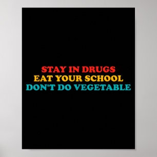 Affiche Restez Dans Les Médicaments Mangez Votre École Ne