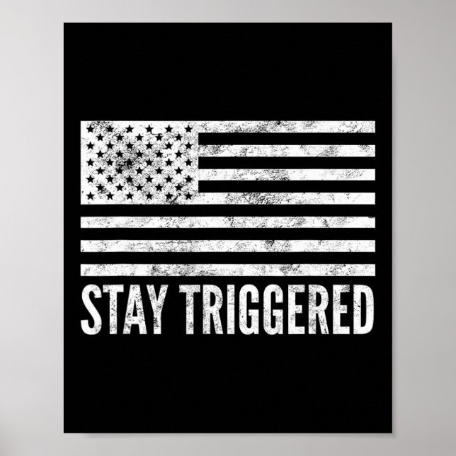 Affiche Restez Déclenchés Drôle Pro Trump Tee Drapeau Amér (Devant)