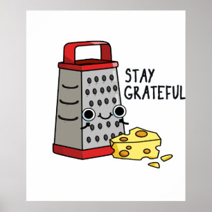 Affiche Restez Grateful Funny Pun au fromage