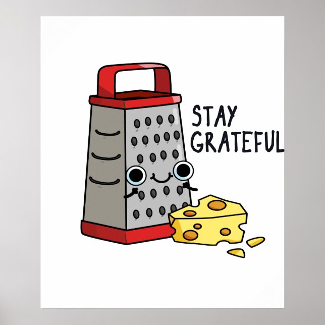 Affiche Restez Grateful Funny Pun au fromage (Devant)