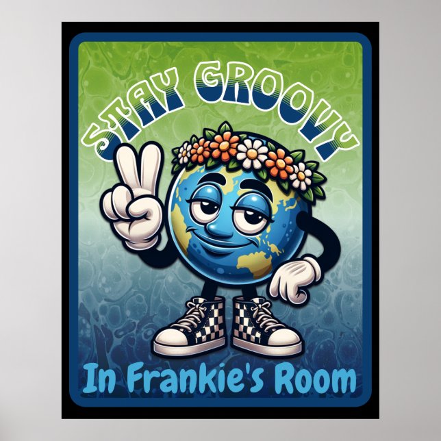 Affiche Restez Groovy dans la chambre de [MON NOM] (Devant)