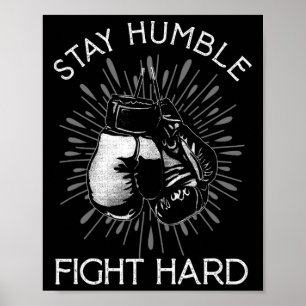 Affiche Restez Humble Combat Dur Gants De Boxe De Combat B