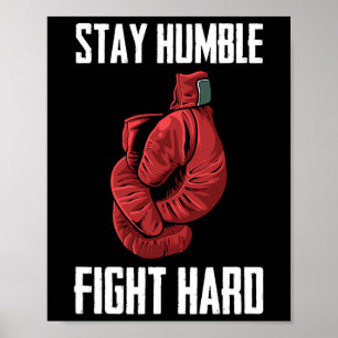 Affiche Restez Humble Combattez Les Gants De Boxe Durs - B