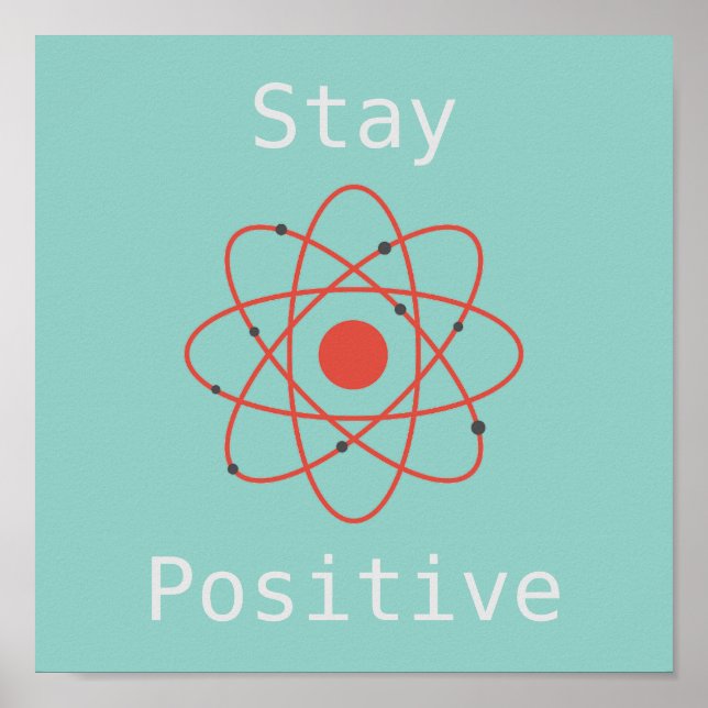 Affiche Restez positif avec le slogan de science atomique (Devant)