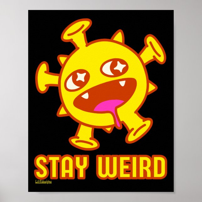 Affiche RESTEZ WEIRD drôle créature folle cadeau surprise (Devant)