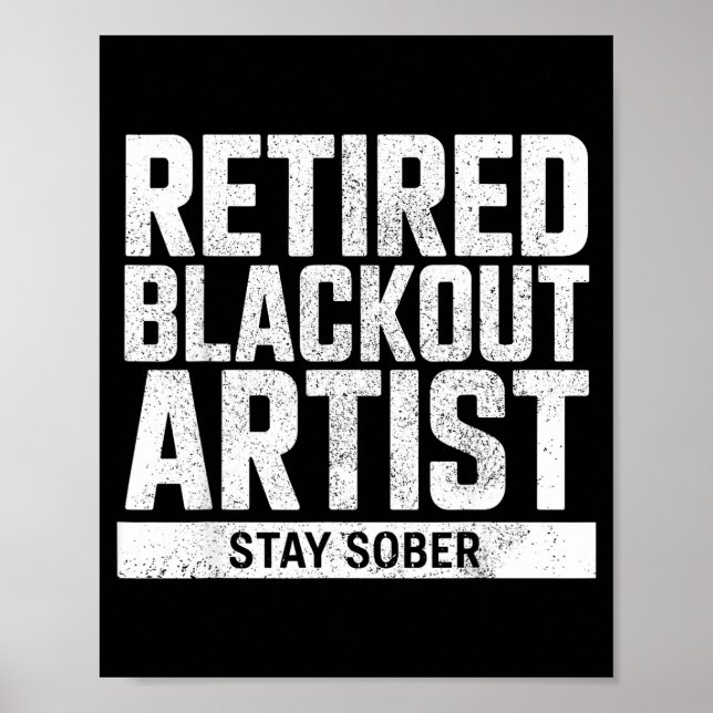 Affiche Retired Blackout Artist Stay Sober Funny Quote  (Devant)