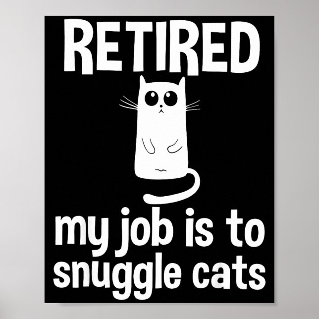 Affiche Retired My Job Is To Snuggle Cats Funny Retirement (Devant)