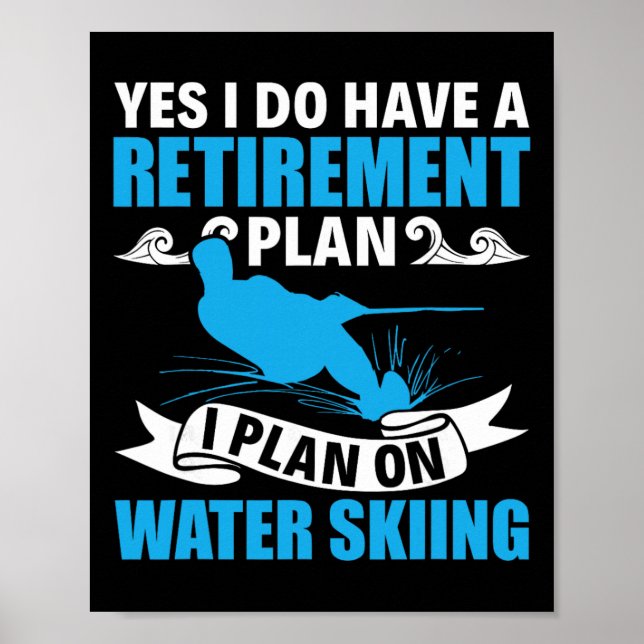 Affiche Retirement Plan Water Skier Water Ski Waterskiing  (Devant)