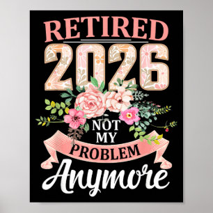 Affiche Retraité 2026 Floral Plus Mon Problème Retraite