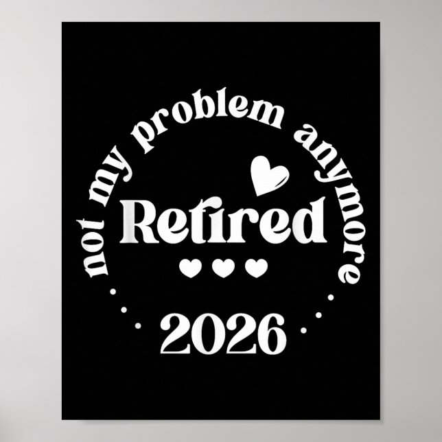 Affiche Retraité 2026 Pas Mon Problème Plus Drôle Retraité (Devant)