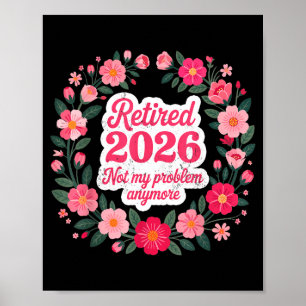 Affiche Retraité 2026 Plus Mon Problème Retraite 202