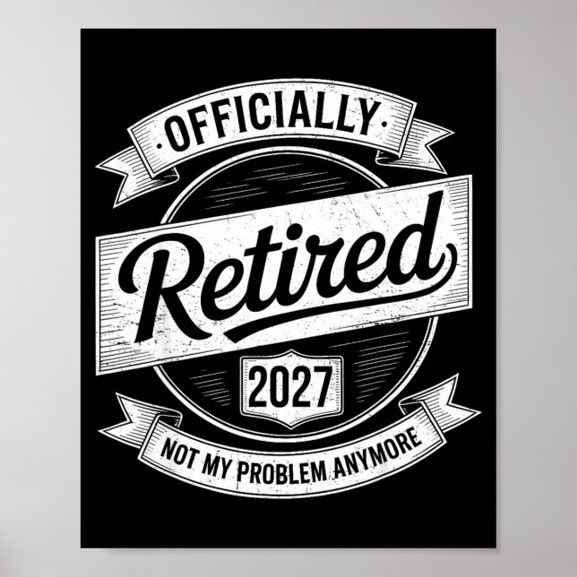 Affiche Retraité 2027 Plus Mon Problème Drôle Retraite (Devant)