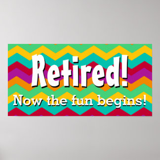Affiche Retraité, maintenant le plaisir commence, la retra