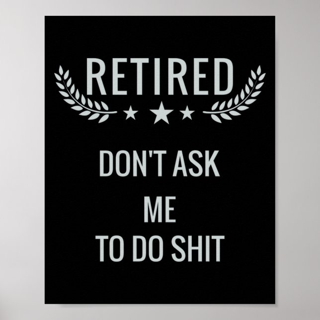 Affiche Retraité Ne Me Demandez Pas De Faire  (Devant)