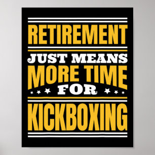 Affiche Retraite Plus De Temps Pour Le Kickboxing