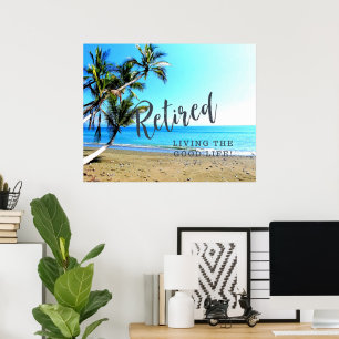 Affiche Retraité...Vivre la Bonne Vie !