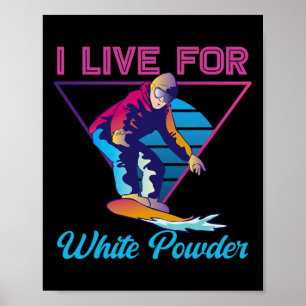 Affiche Retro 90s 80s Snowboard I Live For White Powder 1