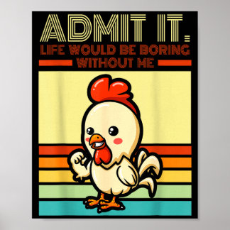 Affiche Retro chicken admit life would be boring without