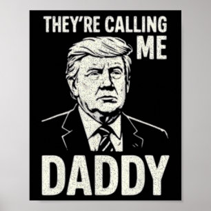 Affiche Rétro Drôle Trump Ils M'appellent Papa Hommes Femm