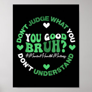 Affiche Retro Funny You Good Bruh Mental Health S Laurenes