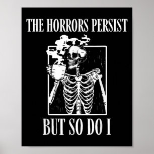 Affiche Rétro Les Horreurs Persistent Mais Moi Aussi Humou