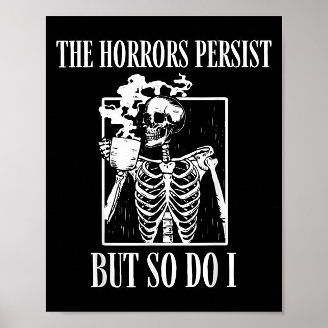 Affiche Rétro Les Horreurs Persistent Mais Moi Aussi Humou (Devant)