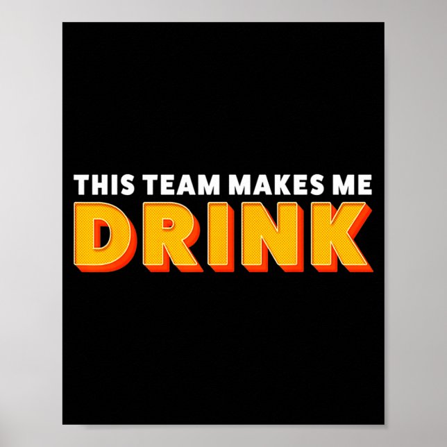 Affiche Retro Srt This Team Makes Me Drink Funny Football  (Devant)
