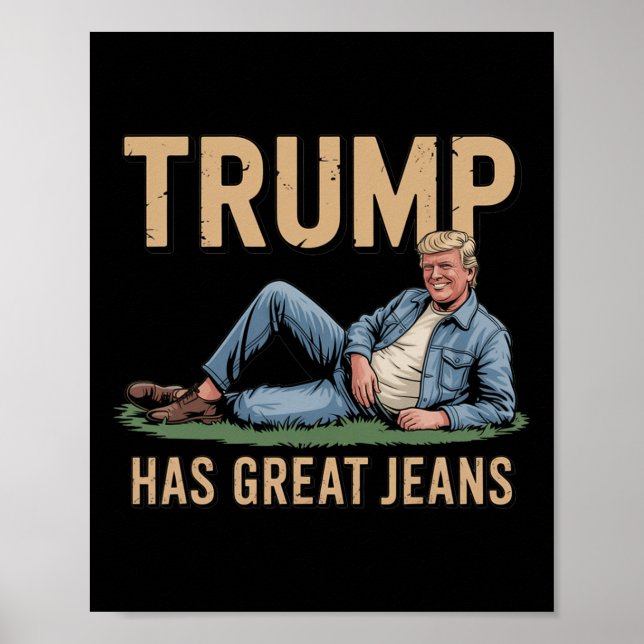 Affiche Retro Trump Has Great Jeans Funny Meme  (Devant)