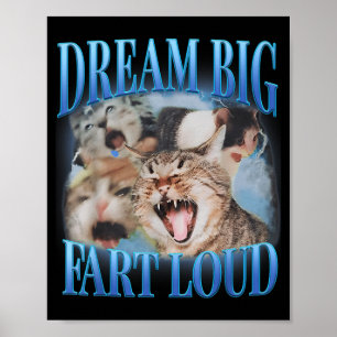 Affiche Rêve Grand Fart Fort Écœurant Drôle Chat Maudit Me