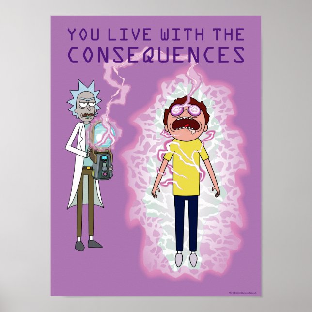 Affiche RICK AND MORTY™ | You Live With The Consequences (Devant)