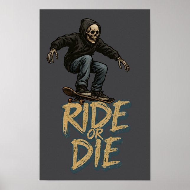 Affiche Ride Or Die Skater Skeleton -Skateboarding Graphic (Devant)