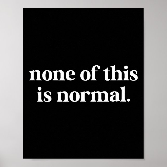 Affiche Rien de tout cela n'est normal drôle dire Rien de  (Devant)